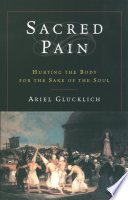 Sacred pain hurting the body for the sake of the soul /