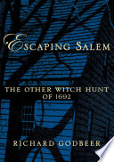 Escaping Salem the other witch hunt of 1692 /