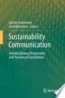 Sustainability Communication Interdisciplinary Perspectives and Theoretical Foundation /