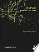 Musical performance a philosophical study /