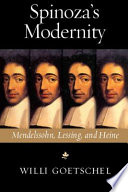 Spinoza's modernity Mendelssohn, Lessing, and Heine /