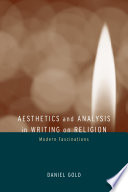 Aesthetics and analysis in writing on religion modern fascinations /