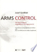 Arms control the new guide to negotiations and agreements /
