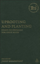 Uprooting and planting essays on Jeremiah for Leslie Allen /