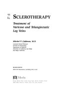 Sclerotherapy : treatment of varicose and telangiectatic leg veins /