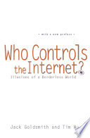 Who controls the Internet? illusions of a borderless world /