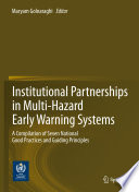 Institutional Partnerships in Multi-Hazard Early Warning Systems A Compilation of Seven National Good Practices and Guiding Principles /