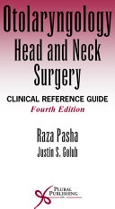 Otolaryngology : head & neck surgery : clinical reference guide /