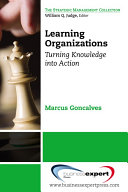 Learning organizations turning knowledge into actions /