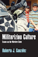 Militarizing culture essays on the warfare state /