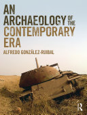 An archaeology of the contemporary era : the age of destruction /