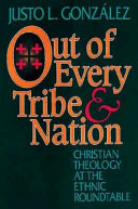 Out of every tribe & nation: Christian theology at the ethnic roundtable/