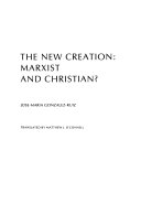The new creation : Marxist and Christian? /