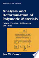 Analysis and deformulation of polymeric materials paints, plastics, adhesives, and inks /