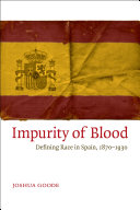 Impurity of blood defining race in Spain, 1870-1930 /