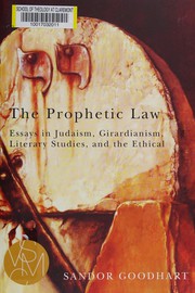 The prophetic law : essays in Judaism, Girardianism, literary studies, and the ethical /