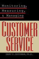 Monitoring, measuring and managing customer service /