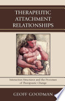 Therapeutic attachment relationships interaction structures and the processes of therapeutic change /