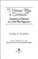 "I never was a coward" questions of bravery in a Civil War regiment /