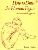 How to draw the human figure : an anatomical approach /