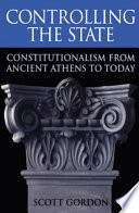 Controlling the state constitutionalism from ancient Athens to today /