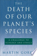 The death of our planet's species a challenge to ecology and ethics /