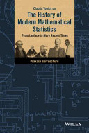 Classic topics on the history of modern mathematical statistics : from Laplace to more recent times /