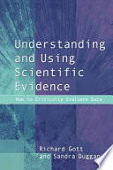 Understanding and using scientific evidence how to critically evaluate data /