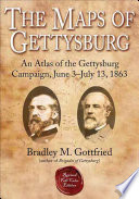 The maps of Gettysburg an atlas of the Gettysburg campaign, June 3-July 13, 1863 /