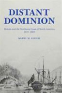 Distant dominion Britain and the northwest coast of North America, 1579-1809 /