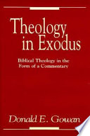 Theology in Exodus : biblical theology in the form of a commentary /