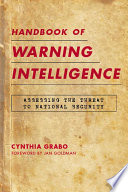 Handbook of warning intelligence assessing the threat to national security /