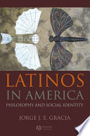Latinos in America philosophy and social identity /