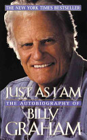 Just as I am : the autobiography of Billy Graham /
