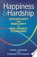 Happiness and hardship opportunity and insecurity  in new market economies /