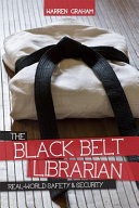 The black belt librarian real-world safety & security /