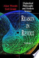 Reason in revolt dialectical philosophy and modern science. Volume II /