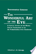 The wonderful art of the eye a critical edition of the Middle English translation of his De probatissima arte oculorum /