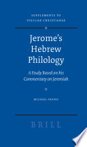 Jerome's Hebrew philology a study based on his commentary on Jeremiah /