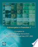 Anticorruption in transition 2 corruption in enterprise-state interactions in Europe and Central Asia, 1999-2002 /