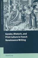 Gender, rhetoric, and print culture in French Renaissance writing