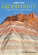 Geodiversity valuing and conserving abiotic nature /