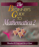 The beginner's guide to Mathematica, version 2 /