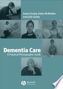 Dementia care a practical photographic guide /