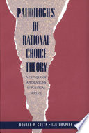 Pathologies of rational choice theory : a critique of applications in political science /