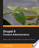 Drupal 6 content administration maintain, add, and edit the content of your Drupal site with ease /