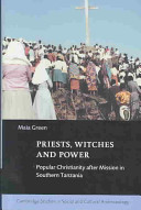 Priests, witches and power popular Christianity and the persistence of mission in Southern Tanzania /