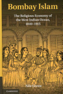 Bombay Islam the religious economy of the western Indian Ocean, 1840-1915 /