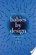 Babies by design the ethics of genetic choice /