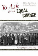 To ask for an equal chance African Americans in the Great Depression /